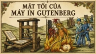 Nhân đề thi Văn THPT 2026: Máy in Gutenberg vừa giải phóng tri thức, vừa là cỗ máy lan truyền fake news đầu tiên của nhân loại