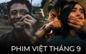 Đại chiến phim Việt tháng 9: Náo nhiệt hơn cả Tết, 1 năm gói gọn trong 30 ngày