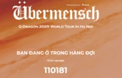 Cả cõi mạng áp lực vì săn vé concert G-DRAGON tại Hà Nội: Hơn 360 nghìn người xếp hàng chỉ sau 1 phút, vé VVIP sold-out nhanh như gió!