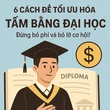 6 cách để tối ưu hóa tấm bằng đại học: Đừng bỏ phí và bỏ lỡ cơ hội!