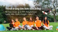 Hành trang lớn hơn bằng cấp: Tôi học được gì ở FPT PolySchool?