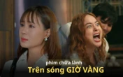 Phim Việt giờ vàng đừng đánh tráo khái niệm “chữa lành” nữa!