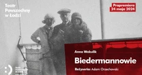 Już dziś prapremiera "Biedermannów" na Dużej Scenie Teatru Powszechnego w Łodzi