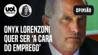 Onyx não teve muito sucesso em outros ministérios de Bolsonaro, avalia Carla Araújo