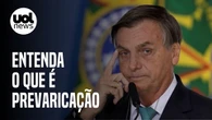 O que é prevaricação? Entenda notícia-crime e inquérito contra Bolsonaro