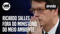 "Salles cai pela inviabilidade, mas política ambiental não deve mudar", avalia Kennedy Alencar