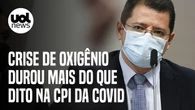CPI da Covid: Crise do oxigênio no Amazonas durou mais que 2 dias | UOL Confere