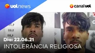 Caso Lázaro gera onda de ataques de intolerância religiosa | UOL News Tarde (22/06/2021)