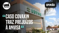 Caso Covaxin traz prejuízos preocupantes à Anvisa, alerta Gonzalo Vecina Neto