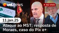 Moraes responde Bolsonaro; ataque ao MST, falso imposto do Pix; virose na praia | UOL News 11/01/25