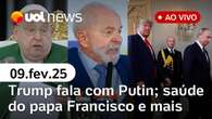 Trump conversa com Putin sobre Ucrânia; saúde do Papa Francisco e mais notícias | UOL News 09/02/25