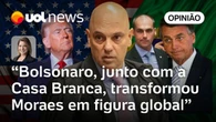 Daniela Lima: Bolsonaro, junto com EUA, transformou Moraes em figura global