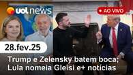 Trump e Zelensky batem boca na Casa Branca; Lula nomeia Gleisi como ministra; Oscar e+ | UOL News 28/02/25