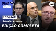 Olha Aqui com Reinaldo Azevedo | Programa completo | 07 de agosto de 2025