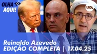 Olha Aqui com Reinaldo Azevedo | Programa completo | 17 de abril de 2025