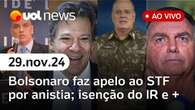 Bolsonaro faz apelo ao STF por anistia; plano golpista com kid preto, caso Freire Gomes e+| UOL News 29/11/24