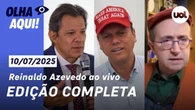 Olha Aqui com Reinaldo Azevedo | Programa completo | 10 de julho de 2025