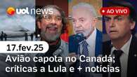 Avião capota no Canadá; Lula culpa ICMS por gasolina cara e defesa de Bolsonaro rachada | UOL News 17/02/25