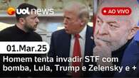 Homem tenta invadir STF com bomba, Lula critica bate-boca de Trump e Zelensky 01/03/25