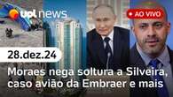 Moraes nega soltura de Daniel Silveira; Putin se desculpa após queda de avião da Embraer | UOL News 28/12/24