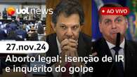 Inquérito do golpe: militar se retrata por citar tiro em Moraes; CCJ aprova PEC que proíbe aborto 27/11/24