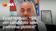 'Não me importo se Lula, Bolsonaro ou Zema me apoiar', diz Fuad Noman em Belo Horizonte