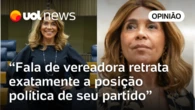 Fala de vereadora do Novo representa posição política do grupo o qual ela pertence | Cláudio Couto
