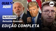 Olha Aqui com Reinaldo Azevedo | Programa completo | 16 de julho de 2025