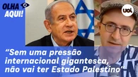 Reinaldo: Está claro que Netanyahu e establishment de Israel não querem Estado Palestino