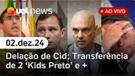 General se pôs à disposição de Bolsonaro para golpe; Moraes transfere kids pretos | UOL News 02/12/24