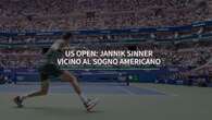 US Open: Jannik Sinner vicino al sogno americano