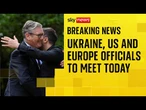 Ukraine, US and Europe officials to meet in UK today, government confirms
