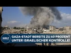 KRIEG IN NAHOST: Gaza-Stadt schon zu 40 Prozent unter Kontrolle! Scharfe Kritik an Israels Vorgehen