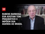 Rubens Barbosa: EUA adotam tom pragmático e impõem sua agenda ao Brasil | WW