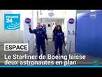 Laissant deux astronautes en plan, le Starliner de Boeing de retour sur Terre • FRANCE 24