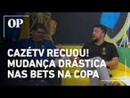 CazéTV muda anúncios de bets na Copa do Mundo após investigação do Ministério da Justiça