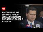 Alcolumbre: Me sinto um pouco vítima de notícias que nem sei sobre o assunto | ELEIÇÕES NO CONGRESSO