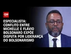 Racha de Michelle e Flávio expõe disputa por liderança do bolsonarismo, diz especialista | WW