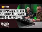 Szeregowa A.: powiedział, że gdybym nie była w mundurze, to by mógł sobie na więcej pozwolić