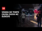 Frente fria traz chuva ao Sudeste no fim de semana | AGORA CNN