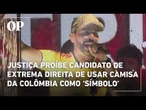 Justiça proíbe candidato de extrema direita de usar camisa da Colômbia como ‘símbolo’; entenda