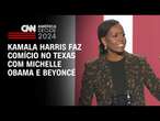 Kamala Harris faz comício no Texas com Michelle Obama e Beyoncé | CNN PrimeTime