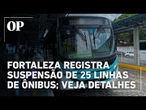 Passageiros são surpreendidos com suspensão de 25 linhas de ônibus em Fortaleza