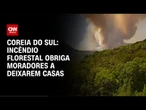 Coreia do Sul ordena retirada de mais de 1.200 moradores devido a incêndio | LIVE CNN
