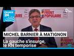 Michel Barnier nommé Premier ministre : la gauche s'insurge, le RN temporise • FRANCE 24