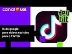 Google gera, TikTok publica: como vídeos racistas feitos por IA expõem falhas das Big Tech
