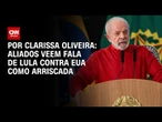 Aliados veem jogo arriscado de Lula em subir tom contra EUA | AGORA CNN