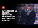 Felipão e Parreira saúdam chegada de Ancelotti à Seleção | CNN 360º