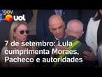 7 de setembro: Lula cumprimenta Moraes, Pacheco e outras autoridades no início do desfile