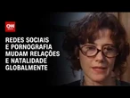 CRISE DE NATALIDADE: Redes sociais e pornografia transformam vida sexual global | WW Especial